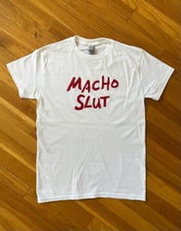 Image 1 of Macho Slut Shirt