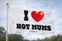 Image 1 of I LOVE HOT MUMS FLAG