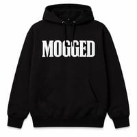 MOGGED HOODIES