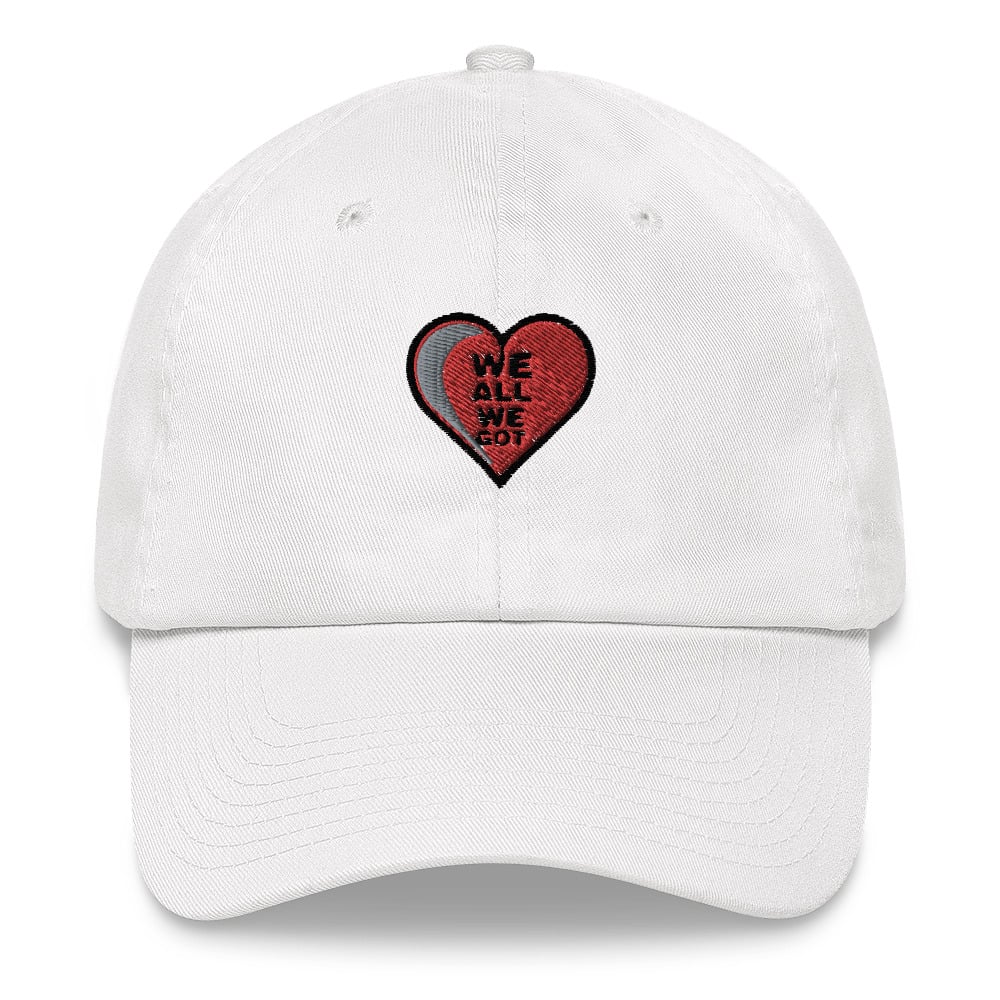Image of We All We Got Dad Hat