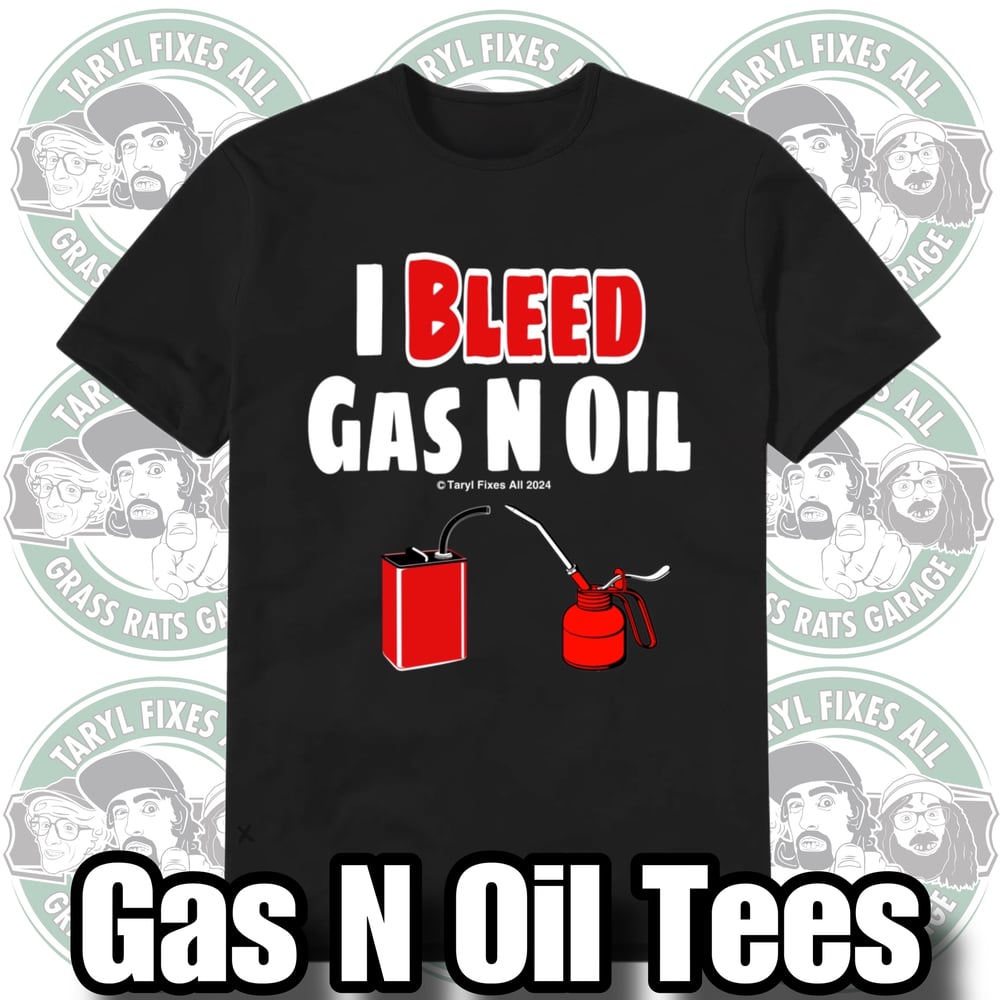 NEW! “I Bleed Gas N Oil” T-Shirts (Medium - 5XL) 
