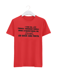 Image 4 of I can.... Except go back and forth shirt