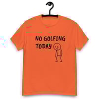 Image 3 of Unisex classic tee,  No Golfing Today T-Shirt | Funny Golf Humor Graphic Tee