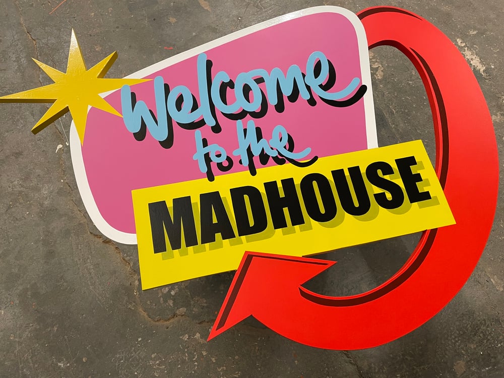 Image of Welcome To The MADHOUSE Sign