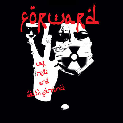 Image of FORWARD -  "War, Nuke & Death Sentence" LP  Vinyl