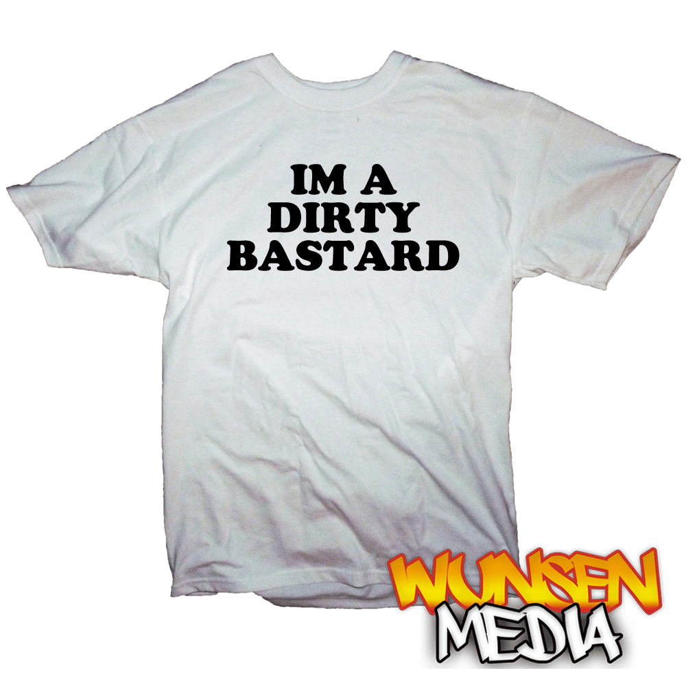 Devilman's "IM A DIRTY BASTARD" T-shirt