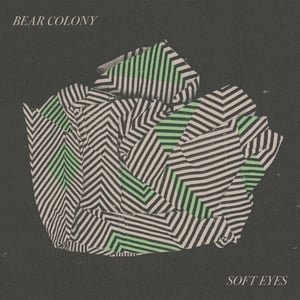Image of Bear Colony - Soft Eyes LP/CD