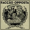 Facção Opposta - Luta Eterna - 7”