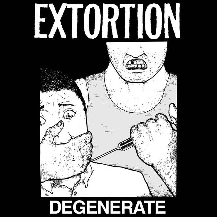 Extortion - “Degenerate” LP