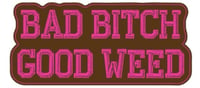 Image 2 of Bad Bitch Good Weed Sticker