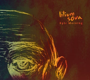Image of Lilium Sova-Epic Morning-CD (2012)
