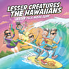 Lesser Creatures/Hawaiians Split 12”