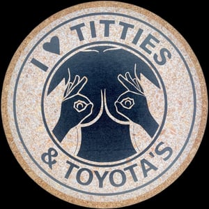 I ðŸ–¤ Titties and Toyotaâ€™s