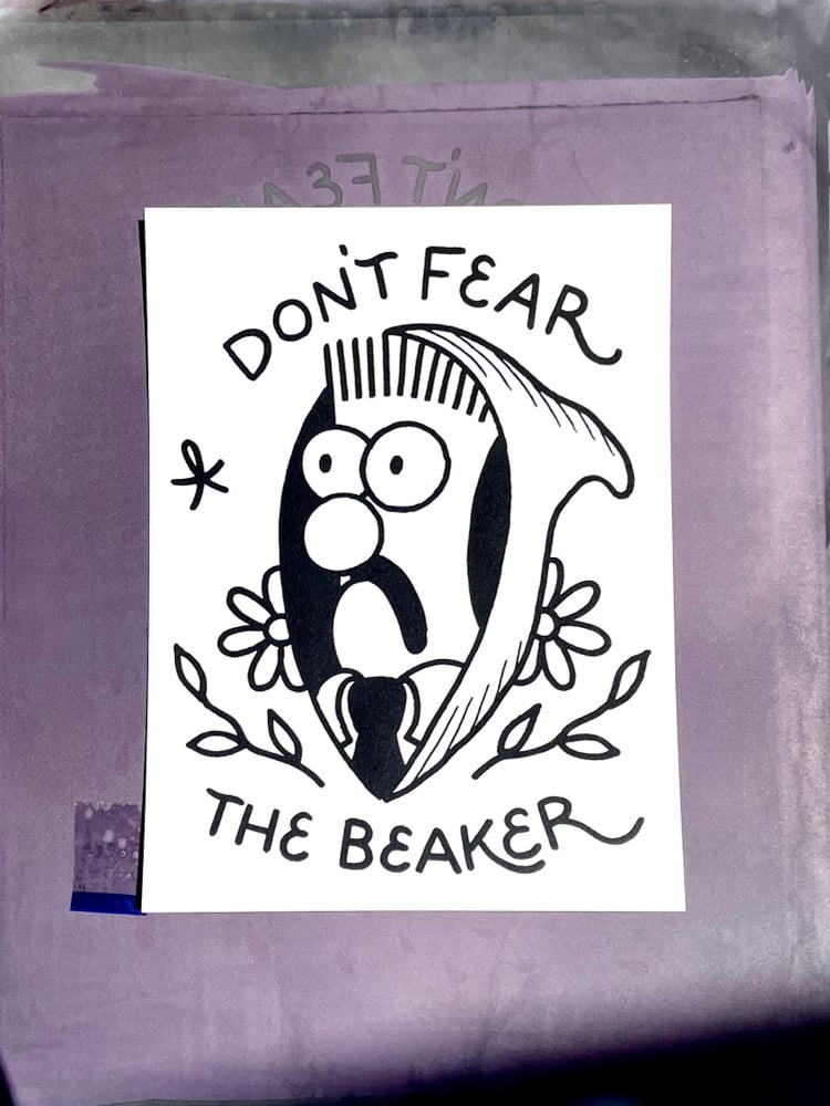Don’t Fear the Beaker - Screen Print 9”x12”