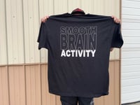 Image 2 of SUFFERING SMOOTH BRAIN ACTIVITY SHIRT 