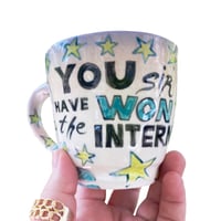 Image 1 of You SIR have WON the Internet! Mug