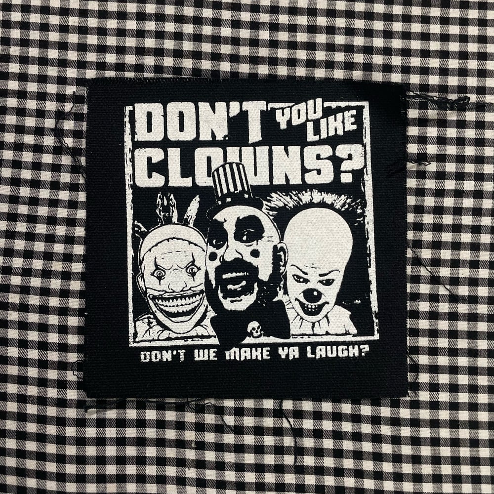 don’t you like clowns patch? 