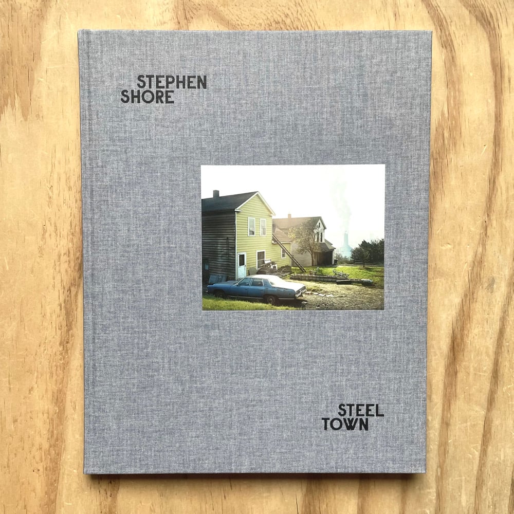 Stephen Shore - Steel Town (Signed) | Photobook Junkies