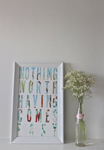 Image of Nothing Worth Having Comes Easy