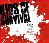 Image of Kids Of Survival--"Good 'Til Your Heart Pops"