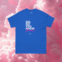 Image 2 of ‘Sis, Do You Know Jesus?’ Tee