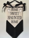 Home Sweet Haunted Home Wall Hanging