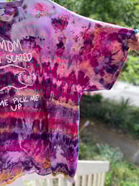 Image 3 of 3XL om I'm Scared Come Pick Me Up Tie Dye Shirt M11