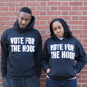 Image of "Vote For The Hood" Hoodie