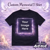 Image 1 of Custom Memorial T-shirt: Image Only