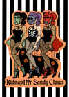 Kidnap the Sandy Claws- Art Print