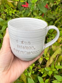 Image 2 of Debossed ‘ I fix things eventually’ Mug