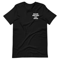 Image 2 of Black History All Year! Unisex T-Shirt
