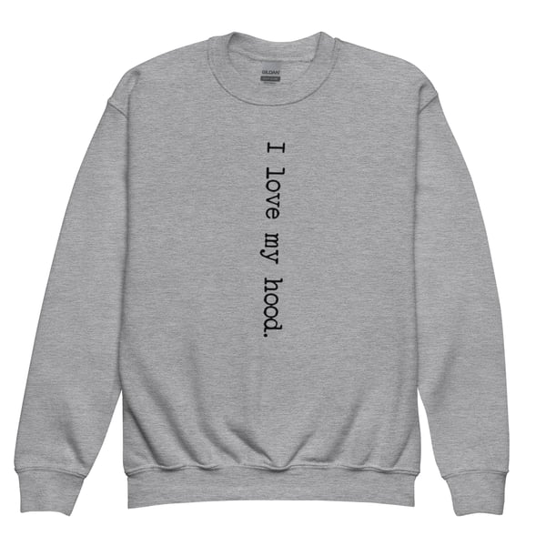 Image of I love my hood youth crewneck sweatshirt