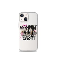 Image 16 of Clear Case for iPhone®- Mommin Ain't Easy