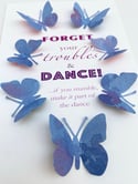 April 23rd - forget your troubles and dance - Butterfly quote art