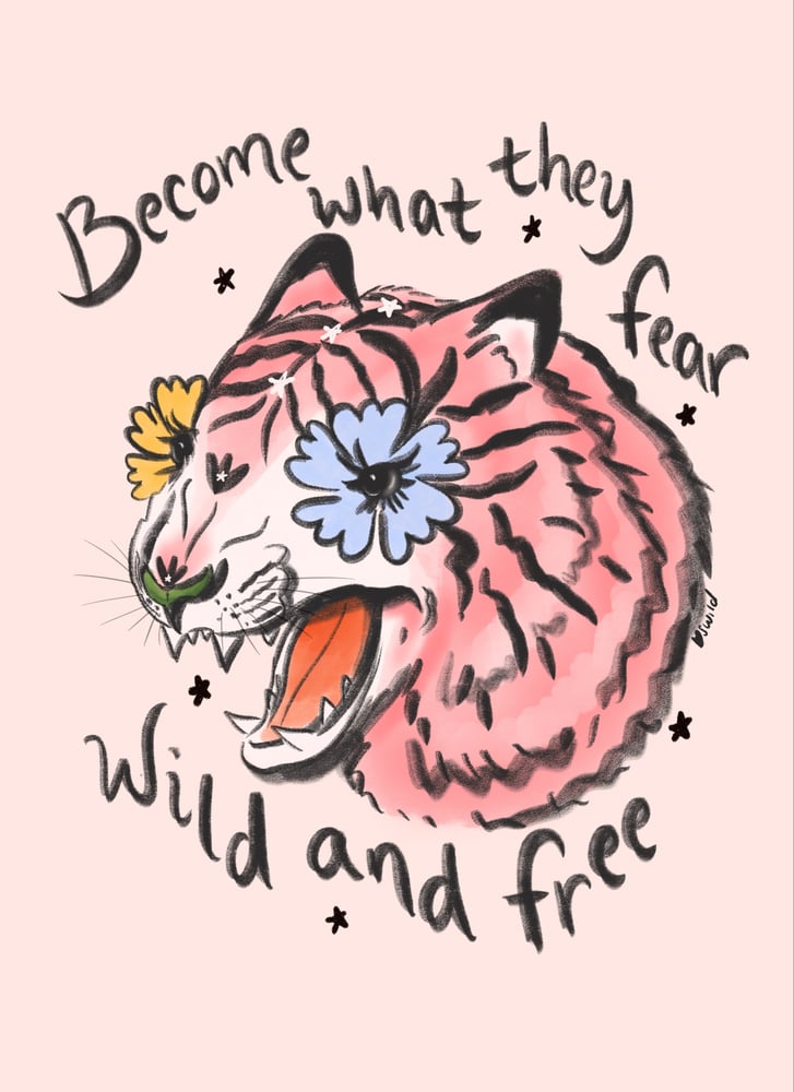 Image of Become what they fear, wild and free 