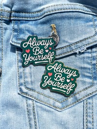 Image 1 of Always Be Yourself Enamel Pin – Motivational Quote Pin, Positive Message Accessory, Uplifting Gift