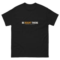 Image 1 of Be Right There — Driver Line Classic Tee