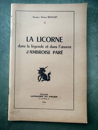 Image 1 of La licorne dans la légende et dans l’œuvre l’Ambroise Paré, 1950
