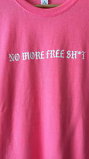 Image 3 of Pink No More Free Sh*t Tee