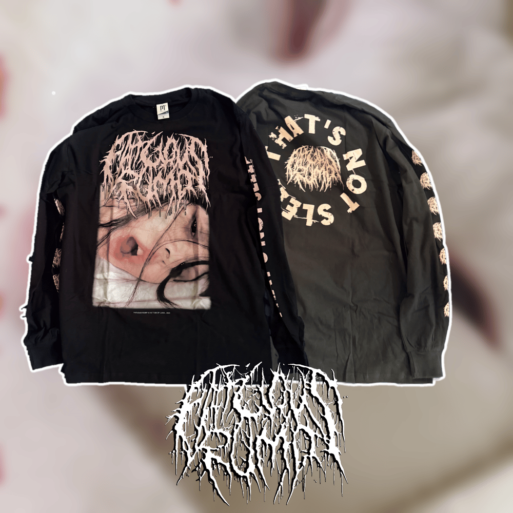 Fatuous Rump - That's Not Sleep Longsleeve | HellsDreadProductions