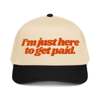 Image 5 of I'm Just Here to Get Paid 5 panel cap