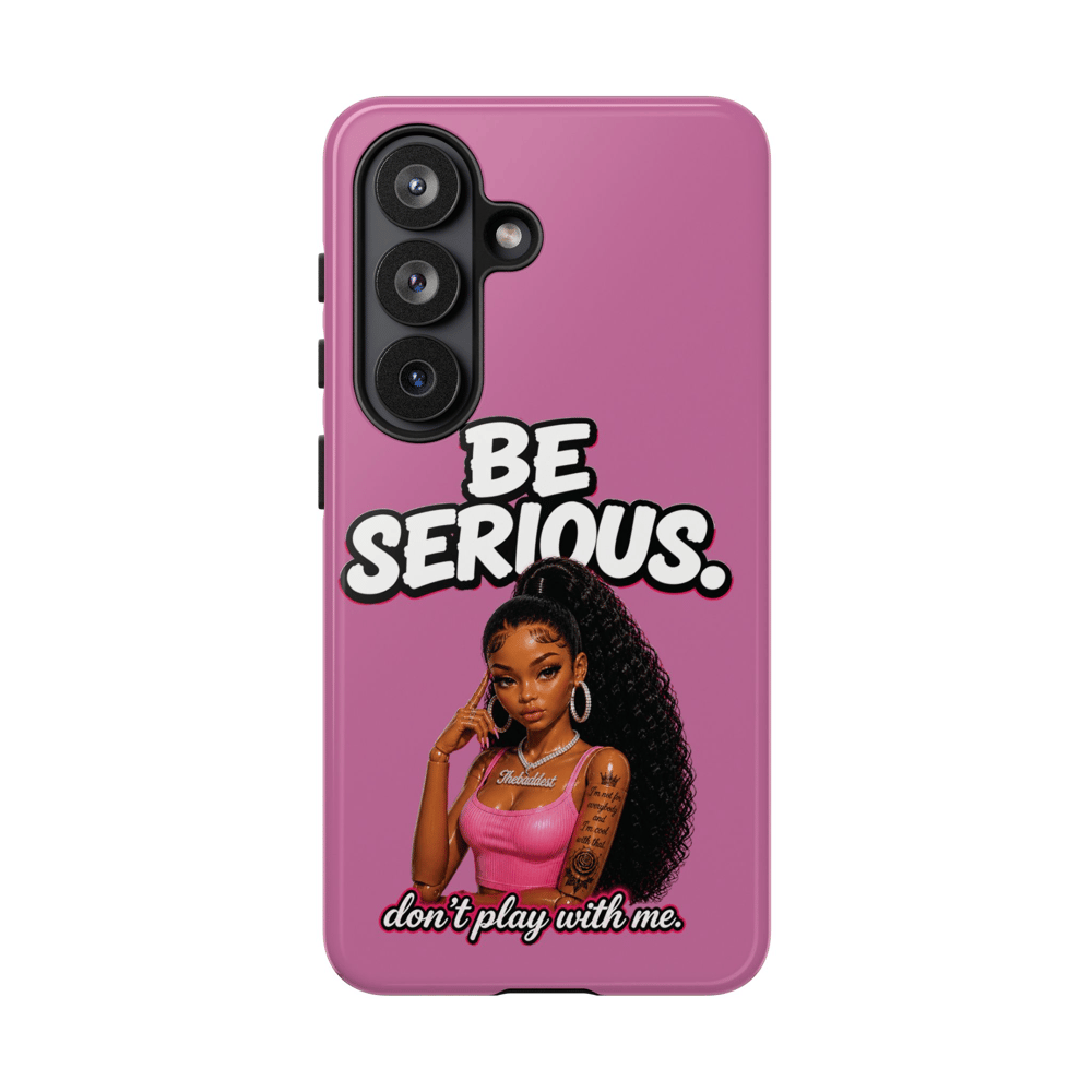 Image of Phone Case — "Be Serious. Don't Play With Me" Pink Protective Case