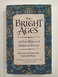 Image 1 of The Bright Ages - Matthew Gabriele and David M Perry