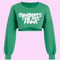 Somebody’s Fine Ass Mama Crop Sweatshirt