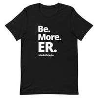 Image 2 of Be. More. ER. Short-Sleeve Unisex T-Shirt - White