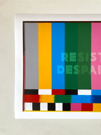 Image 3 of Signed Poster Print - “RESIST DESPAIR (Test Screen)” 18”w 14”h