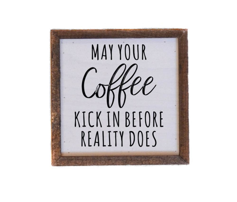 Image of May your Coffee Sign
