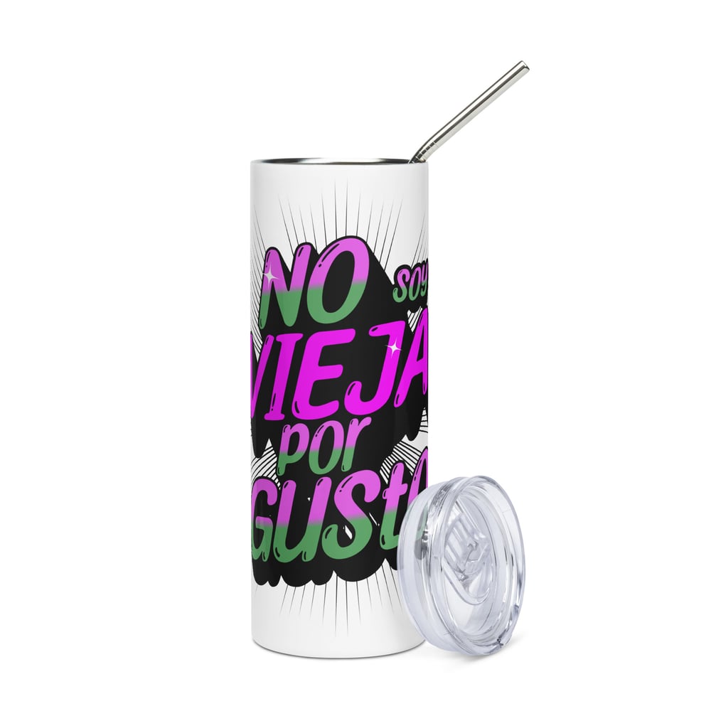 Image of No Soy Vieja Por Gusto - Stainless steel tumbler