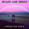 Space Age Zeros - Strange New World Lp 